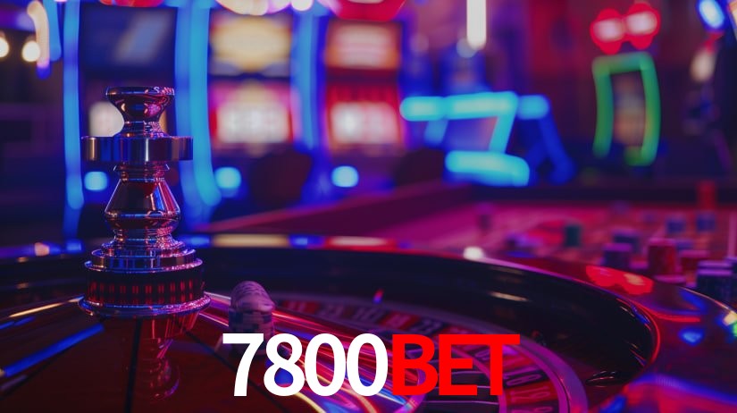 7800Bet: Jogos de Caça-Níqueis-Altas Recompensas, Roleta-Velocidade, Blackjack-Desafios Máximos